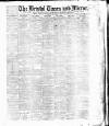 Bristol Times and Mirror Saturday 01 September 1888 Page 1