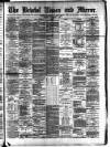 Bristol Times and Mirror Thursday 01 November 1888 Page 1