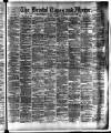 Bristol Times and Mirror Saturday 01 December 1888 Page 1