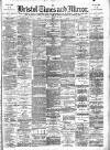 Bristol Times and Mirror Tuesday 22 January 1889 Page 1