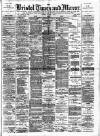 Bristol Times and Mirror Monday 04 March 1889 Page 1