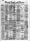 Bristol Times and Mirror Tuesday 05 March 1889 Page 1
