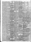 Bristol Times and Mirror Friday 08 March 1889 Page 6