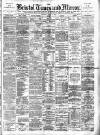 Bristol Times and Mirror Thursday 18 April 1889 Page 1