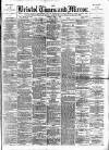 Bristol Times and Mirror Tuesday 04 June 1889 Page 1