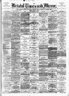 Bristol Times and Mirror Monday 10 June 1889 Page 1