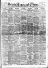 Bristol Times and Mirror Saturday 22 June 1889 Page 1