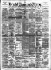 Bristol Times and Mirror Wednesday 26 June 1889 Page 1