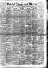 Bristol Times and Mirror Saturday 29 June 1889 Page 1