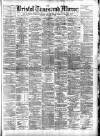 Bristol Times and Mirror Saturday 02 November 1889 Page 1