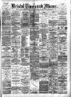 Bristol Times and Mirror Friday 06 December 1889 Page 1