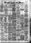 Bristol Times and Mirror Friday 13 December 1889 Page 1