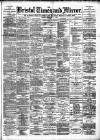 Bristol Times and Mirror Monday 17 February 1890 Page 1
