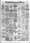 Bristol Times and Mirror Wednesday 08 April 1891 Page 1