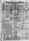 Bristol Times and Mirror Wednesday 22 April 1891 Page 1