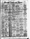 Bristol Times and Mirror Wednesday 03 June 1891 Page 1