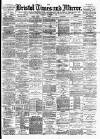 Bristol Times and Mirror Tuesday 01 December 1891 Page 1
