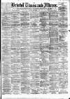 Bristol Times and Mirror Saturday 05 December 1891 Page 1