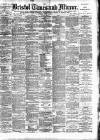 Bristol Times and Mirror Monday 04 April 1892 Page 1