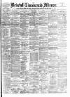 Bristol Times and Mirror Wednesday 25 May 1892 Page 1