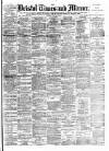Bristol Times and Mirror Monday 30 May 1892 Page 1
