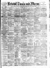 Bristol Times and Mirror Wednesday 01 June 1892 Page 1