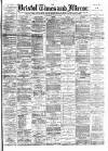 Bristol Times and Mirror Wednesday 08 June 1892 Page 1