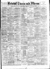 Bristol Times and Mirror Monday 01 August 1892 Page 1