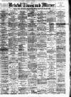 Bristol Times and Mirror Thursday 04 August 1892 Page 1