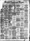 Bristol Times and Mirror Thursday 01 September 1892 Page 1