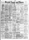 Bristol Times and Mirror Monday 21 November 1892 Page 1