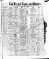 Bristol Times and Mirror Tuesday 14 February 1893 Page 1