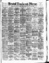 Bristol Times and Mirror Tuesday 07 March 1893 Page 1