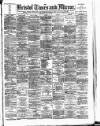 Bristol Times and Mirror Wednesday 12 July 1893 Page 1