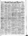 Bristol Times and Mirror Saturday 22 July 1893 Page 1