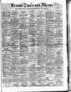 Bristol Times and Mirror Saturday 12 August 1893 Page 1