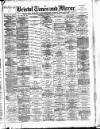 Bristol Times and Mirror Wednesday 30 August 1893 Page 1