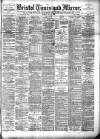 Bristol Times and Mirror Tuesday 29 May 1894 Page 1