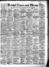 Bristol Times and Mirror Saturday 30 June 1894 Page 1