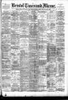 Bristol Times and Mirror Monday 18 February 1895 Page 1