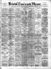 Bristol Times and Mirror Monday 29 April 1895 Page 1