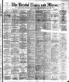 Bristol Times and Mirror Thursday 16 April 1896 Page 1