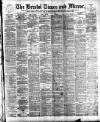 Bristol Times and Mirror Tuesday 21 July 1896 Page 1