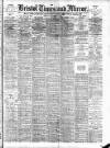 Bristol Times and Mirror Tuesday 01 September 1896 Page 1