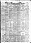 Bristol Times and Mirror Wednesday 02 September 1896 Page 1