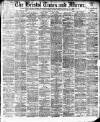 Bristol Times and Mirror Saturday 27 February 1897 Page 1