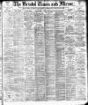 Bristol Times and Mirror Wednesday 31 March 1897 Page 1