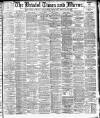 Bristol Times and Mirror Saturday 24 April 1897 Page 1