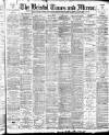 Bristol Times and Mirror Monday 03 May 1897 Page 1