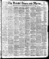 Bristol Times and Mirror Saturday 08 May 1897 Page 1